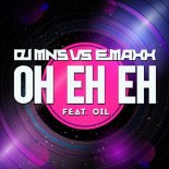 DJ MNS Vs. E-MaxX Feat. Oil - Oh Eh Eh (Handsup Version)