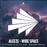 Aleeze - Wide Space (DJ Pimpek & DJ Vic Pres. Aberatiio Remix Extended)