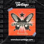 Crazy Town - Butterfly (luca santiago Edit)