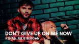 R3hab & Julie Bergan - Don't Give Up On Me Now (Jonas Blue Extended Remix)