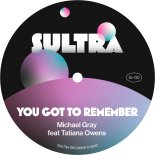 Michael Gray Feat. Tatiana Owens - You Got To Remember (Dub Mix)