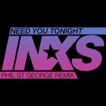 INXS - Need You Tonight (Phil St George Remix)
