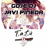 Goje DJ & Javi Pineda - Tatu