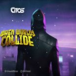 Citos - When Worlds Collide (Original Mix)