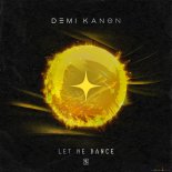 Demi Kanon - Let Me Dance (Original Mix)