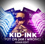 Kid Ink x DJ Kuba & Neitan - Put On (KHAN Edit)