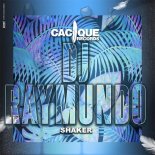 DJ Raymundo - Shaker (Original Mix)