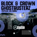 Block & Crown & Ghostbusterz - Tropicana Sun Dubbed (Original Mix)