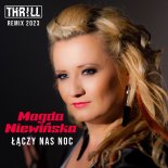 Magda Niewińska - Łączy Nas Noc (Thr!ll Extended Remix 2023)