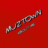 MUZTOWN - ABOUT ME