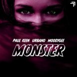Paul Keen, Urbano, Moodygee - Monster