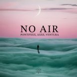 Pontifexx, AXXE, Ventura - No Air (Extended Mix)