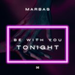 Marbas - Be With You Tonight