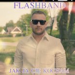 FlashBand - Jak Ja Cię Kocham