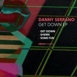 Danny Serrano - Get Down (Original Mix)