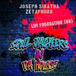 Joseph Sinatra & Zetaphunk - Soul Jackers In Da House (Luv Foundation (UK) VIP Extended Mix)