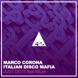 Marco Corona & Italian Disco Mafia Feat. Neja - Just Do It (Marco Corona Mix)