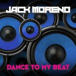 Jack Moreno - Dance to My Beat (Extended Version)