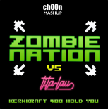 Zombie Nation vs Tita Lau - Kernkraft 400 Hold You (ch00n Mashup)
