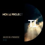 NOIYSE PROJECT - Jailed in a Paradise (Original Mix)