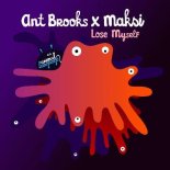 Ant Brooks & MAKSI - Lose Myself (Original Mix)