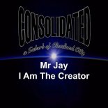 Mr Jay - I Am The Creator (Original Mix)