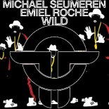 Michael Seumeren & Emiel Roche - Wild (Original Mix)