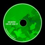 Soldatov - Sing My Song (Original Mix)