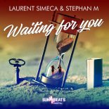 Laurent Simeca & Stephan M - Waiting For You (Original Mix)