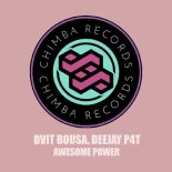 Dvit Bousa & Deejay P4T - Awesome Power (Original Mix)