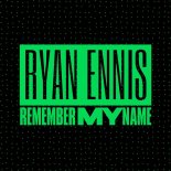 Ryan Ennis - Remember My Name