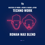 Masters At Work x Heiko & Maiko x BYOR - Techno Work (Roman Max Extended Blend)