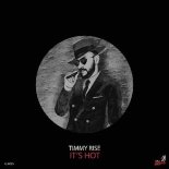 Timmy Rise - It's Hot (Original Mix)