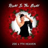 Zoe & 7th Heaven - Right In The Night (7th Heaven Radio Edit)