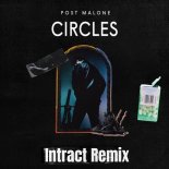 Post Malone - Circles (Intract Remix)
