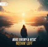 Mike Enemy & NTXC - Nothin' Left