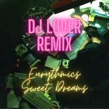 Eurythmics - Sweet Dreams (DJ Lover Extended Remix)