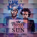 Empire Of The Sun x E.Star - We Are The People (KHAN Edit)