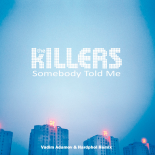 The Killers - Somebody Told Me (Vadim Adamov & Hardphol Remix)