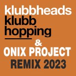 Klubbheads - Klubbhopping (ONIX PROJECT REMIX)