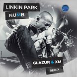 Linkin Park - Numb (Glazur & XM Radio Remix)