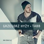 Grzegorz Hyży & Tabb - Na Chwile