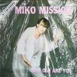 Miko Mission - How Old Are You (Extended Version)