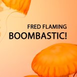Fred Flaming - Boombastic! (Extended Mix)