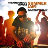 The Underdog Project - Summer Jam (Royperry Remix)