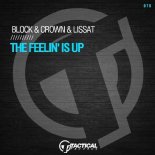 Block & Crown & Lissat - The Feelin' Is Up (Original Mix)