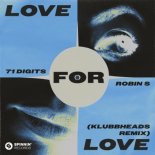 71 Digits X Robin S - Love For Love (Klubbheads Extended Remix)