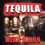 Mean Melon - Tequila (Original Mix)