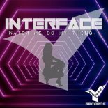 Interface - Watch Me Do My Thing (Original Mix)