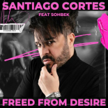 Santiago Cortés feat. SOHBEK - Freed From Desire (Club Mix)